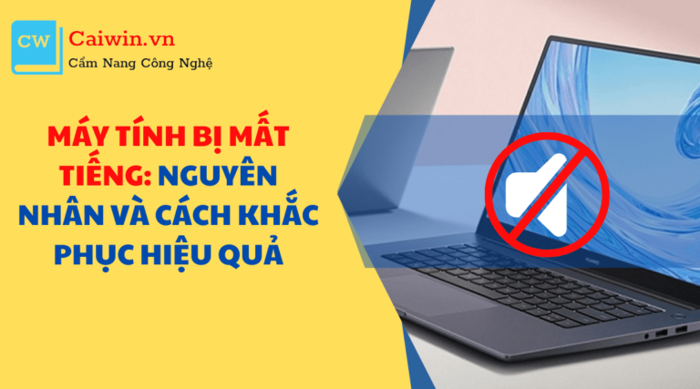 Máy tính bị mất tiếng: Nguyên nhân và cách khắc phục hiệu quả