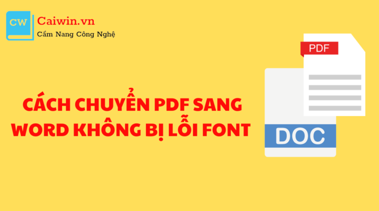 <strong>Cách chuyển PDF sang Word không bị lỗi font </strong>