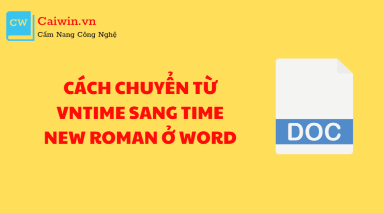 Cách chuyển từ VnTime sang Time New Roman ở Word