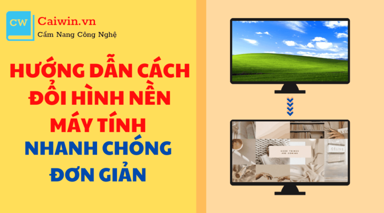 <strong>Hướng dẫn </strong><strong>cách đổi hình nền máy tính đơn giản, nhanh chóng</strong>