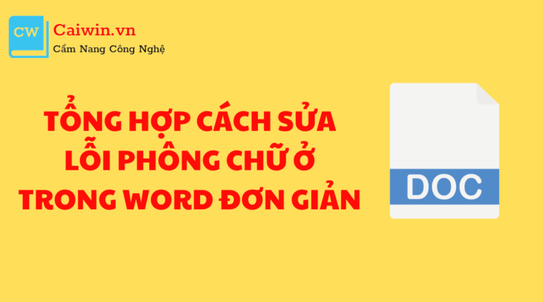 Tổng hợp cách sửa lỗi phông chữ ở trong word đơn giản