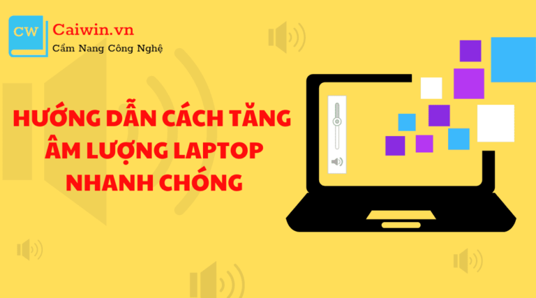 Hướng dẫn cách tăng âm lượng laptop nhanh chóng