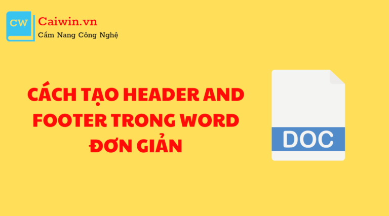 Cách tạo Header and Footer trong Word đơn giản