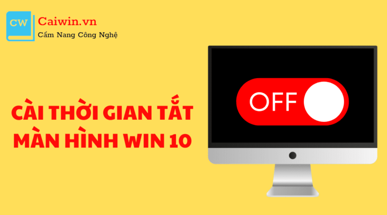 Tổng hợp cách cài thời gian tắt màn hình Win 10