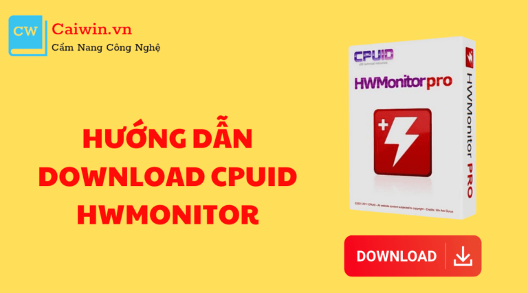 Cách download Cpuid HWMonitor free