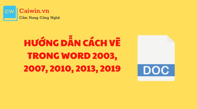 Hướng dẫn cách vẽ trong Word 2003, 2007, 2010, 2013, 2019