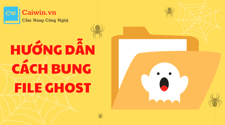 HƯỚNG DẪN CÁCH BUNG FILE GHOST