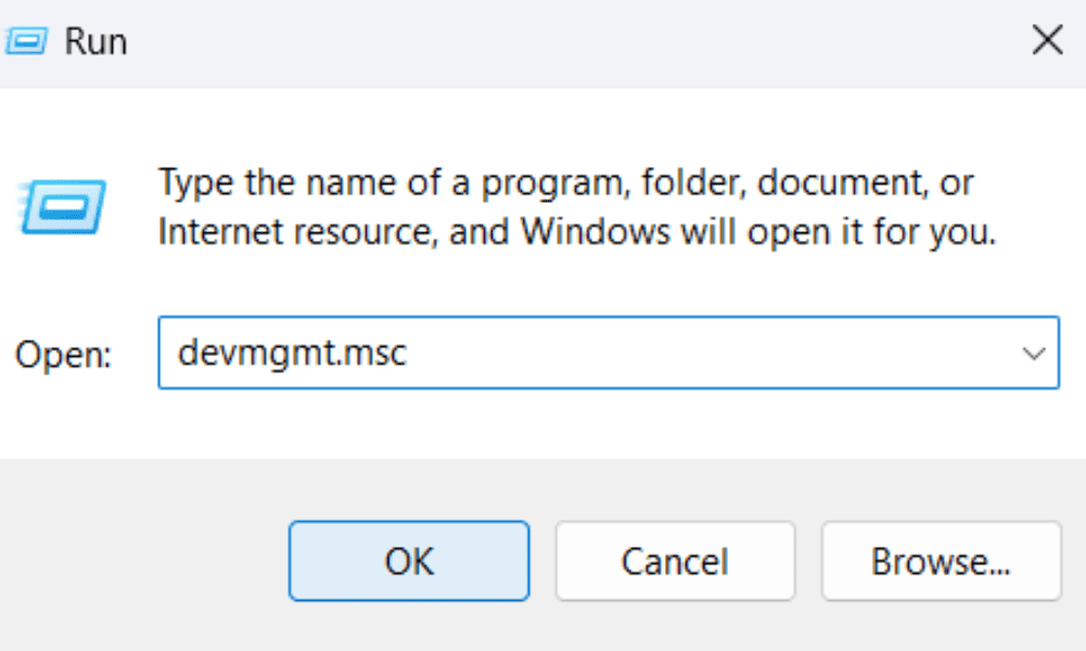Nhập Devmgmt.msc tại Windows + R