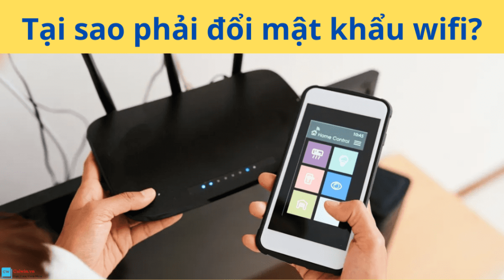 tại sao phải đổi mật khẩu wifi